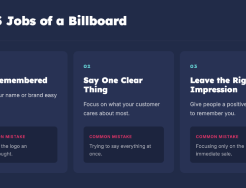 How to Build a Billboard That Gets Noticed, Understood, and
Remembered