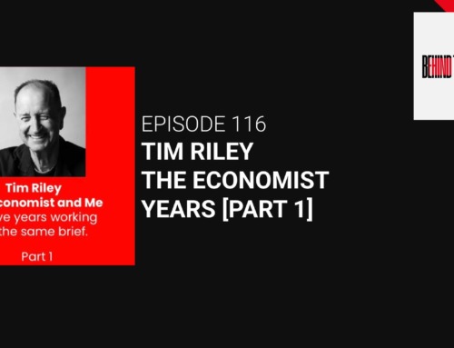 Episode 116 – Tim Riley – The Economist Years [Part
1]
